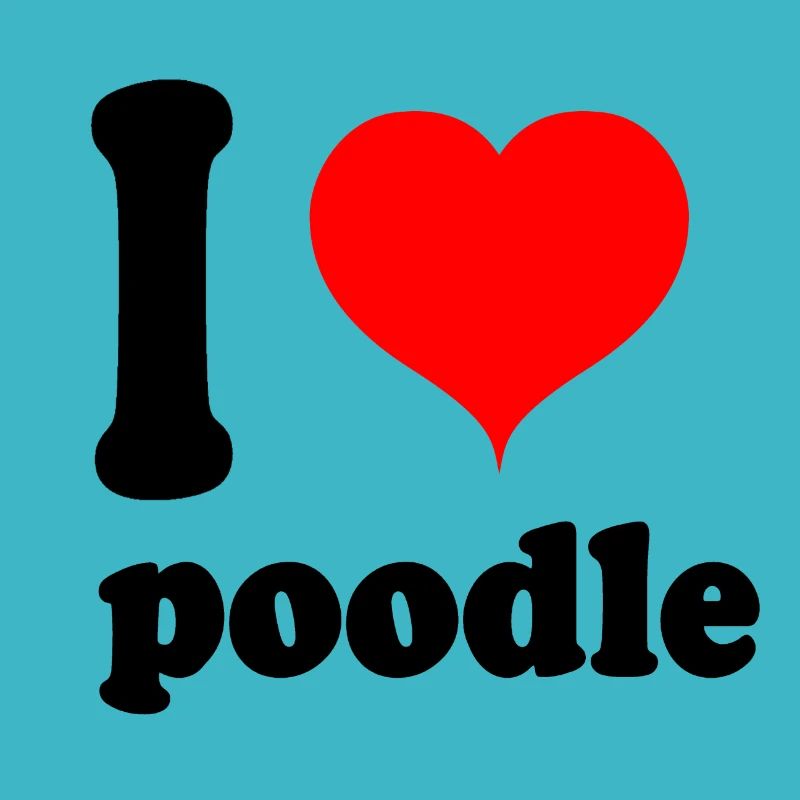 I love poodle