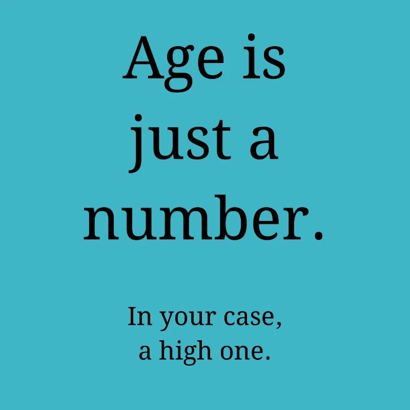 age is only a number