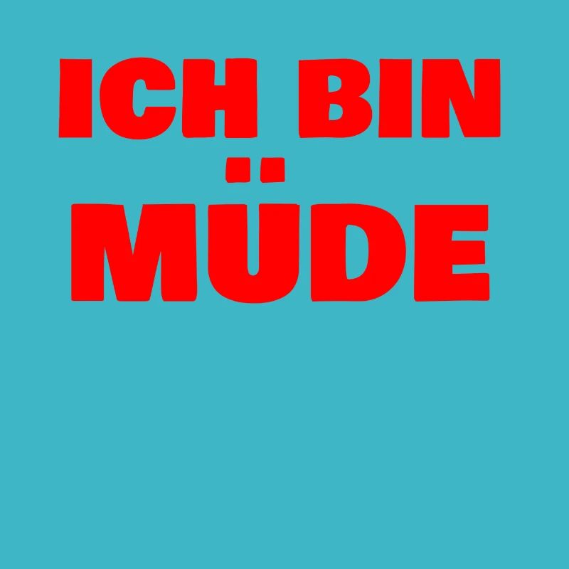 Ich bin Müde