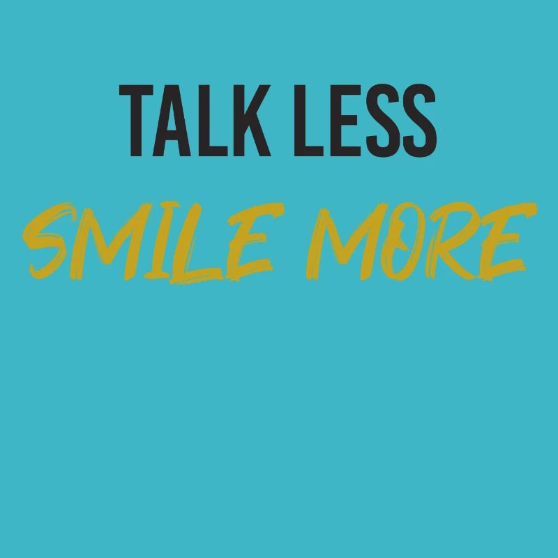 talk less smile more