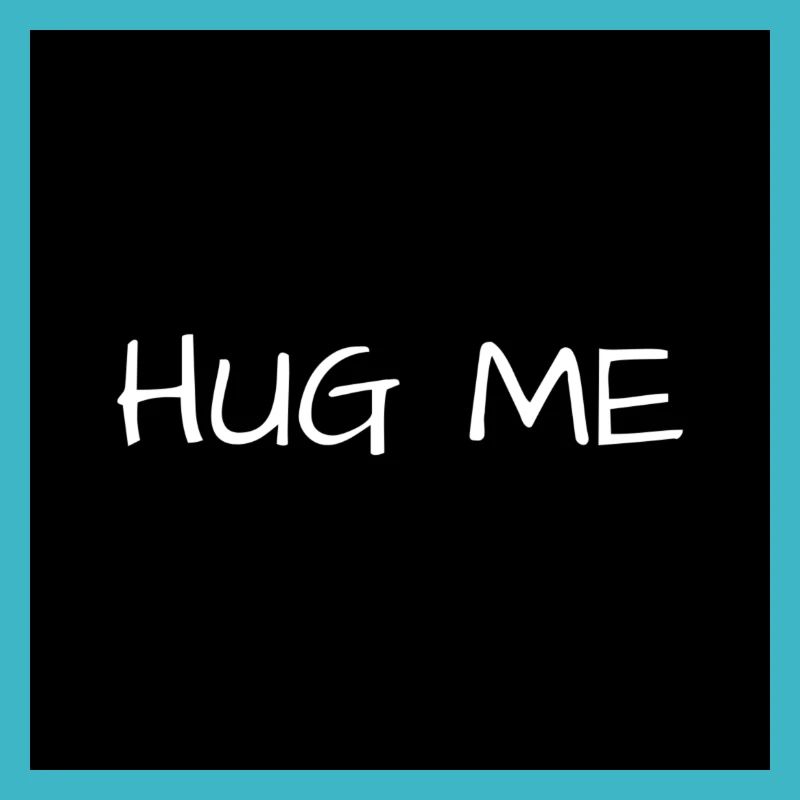 HUG ME