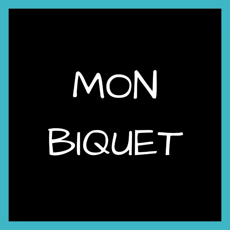 MON BIQUET
