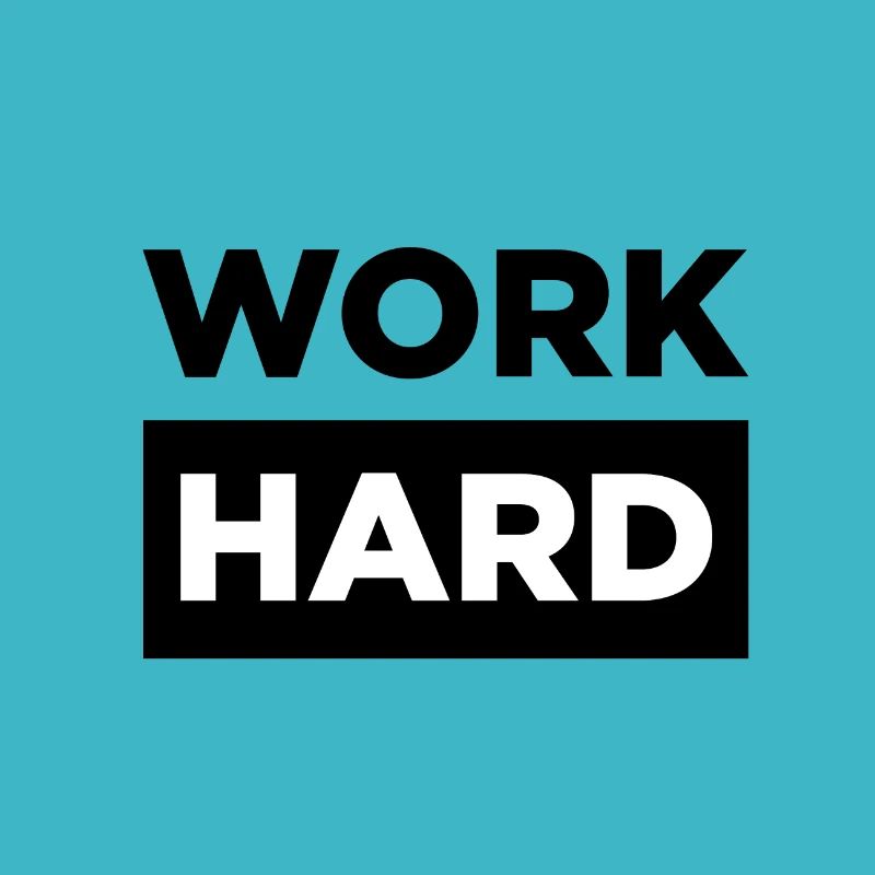 WORK HARD !