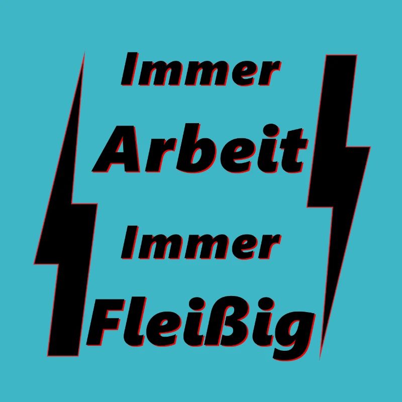 immer Arbeit Immer Fleißig
