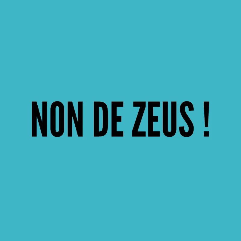 Non de Zeus !