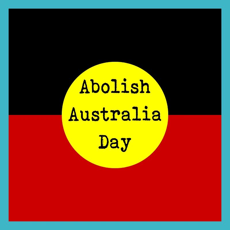 Abolish Australia Day