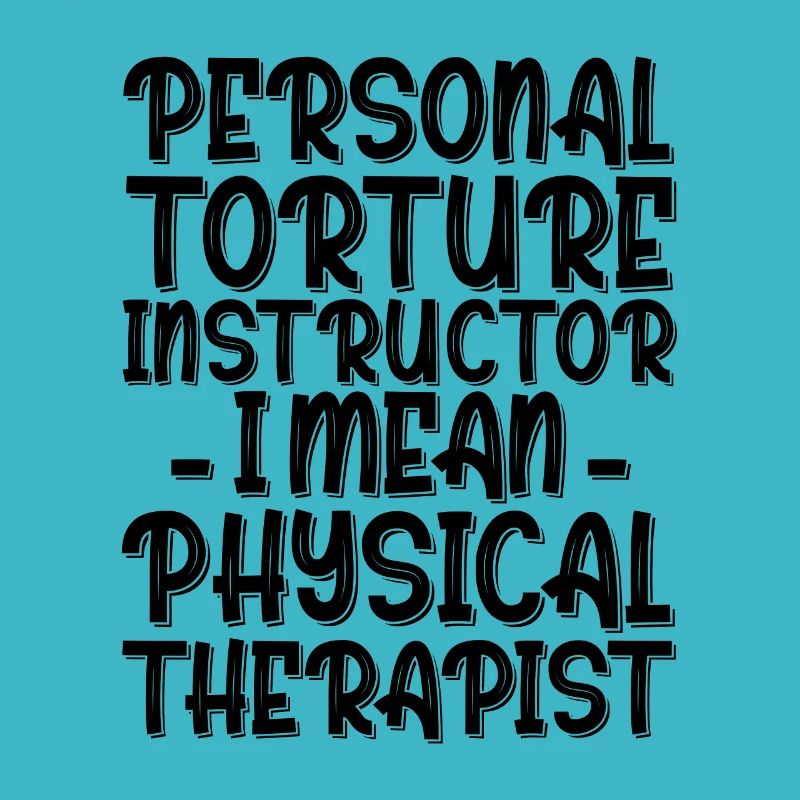 Personal Torture Instructor, Physical Therapist 2