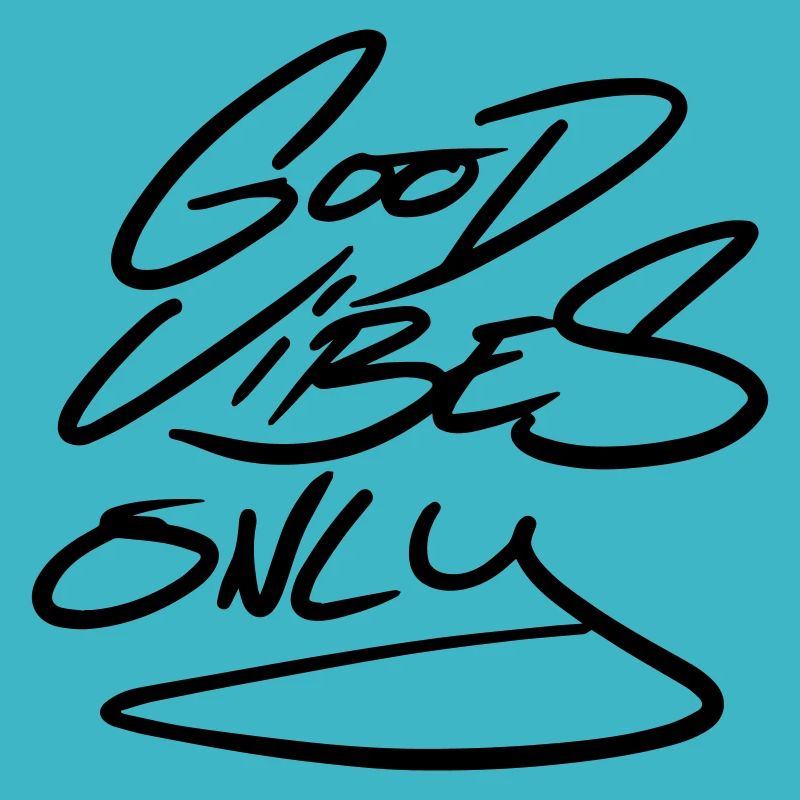 Good Vibes Only