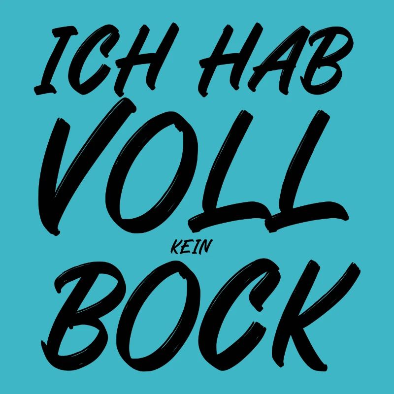 Ich hab voll kein Bock