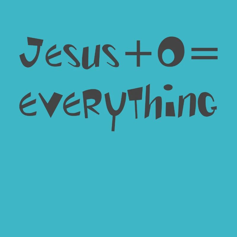 Christian Design Jesus Plus 0 Equals Everything