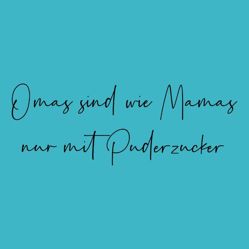Omas sind wie Mamas nur mit Puderzucker