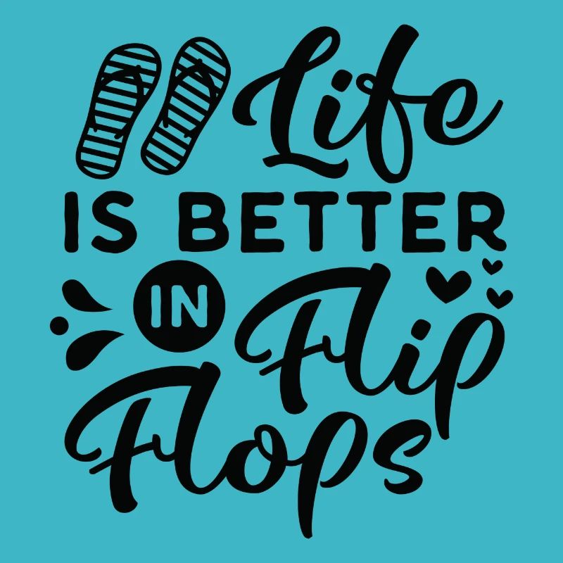 LIfe is better in Flips Flops