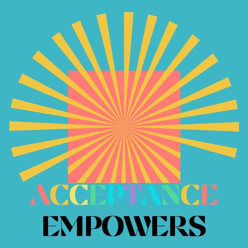 Acceptance Empowers
