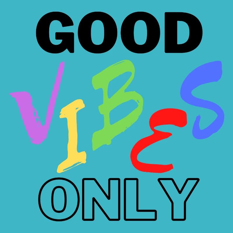 Good Vibes Only