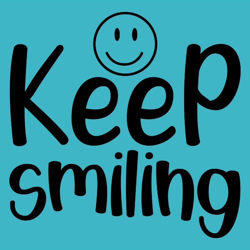 Keep smiling - positive quote