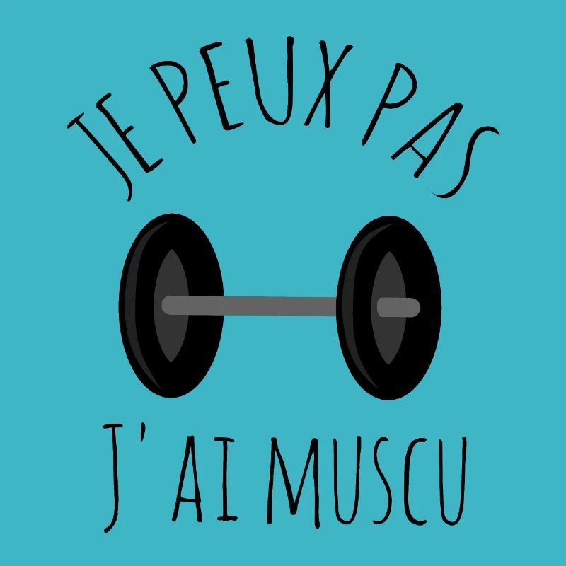 Je peux pas j'ai muscu