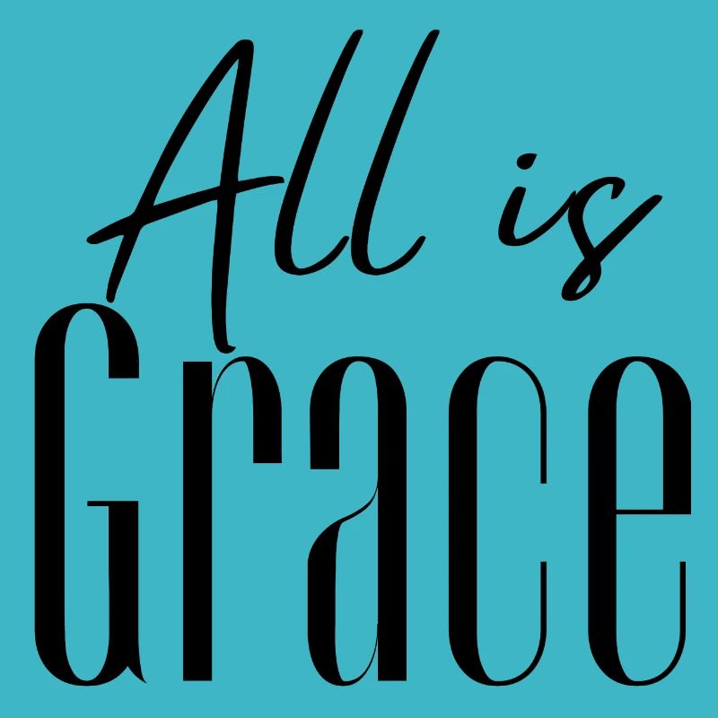 All is grace - Rom/3:23