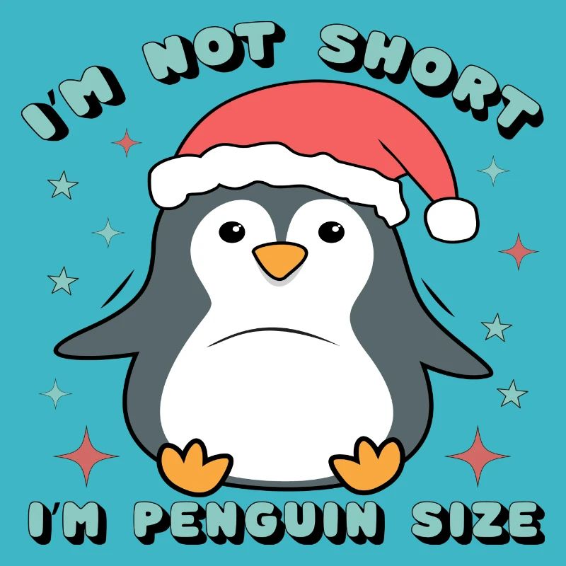 I´m not Short I´m Penguin Size