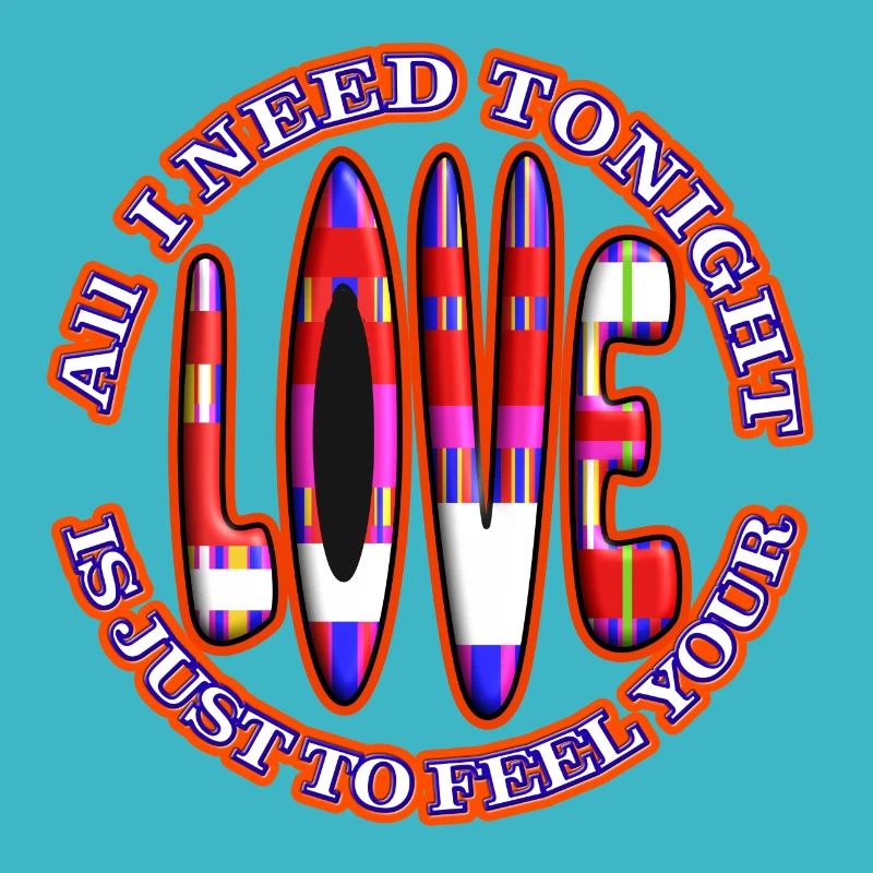 All I need tonight is just to feel your Love