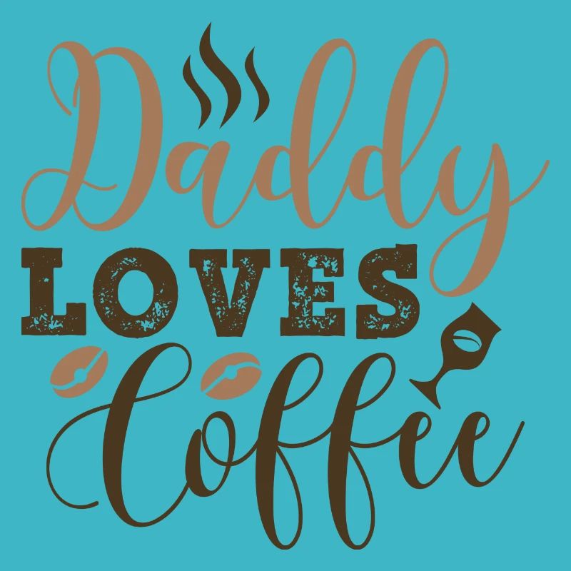 Daddy Loves Coffee