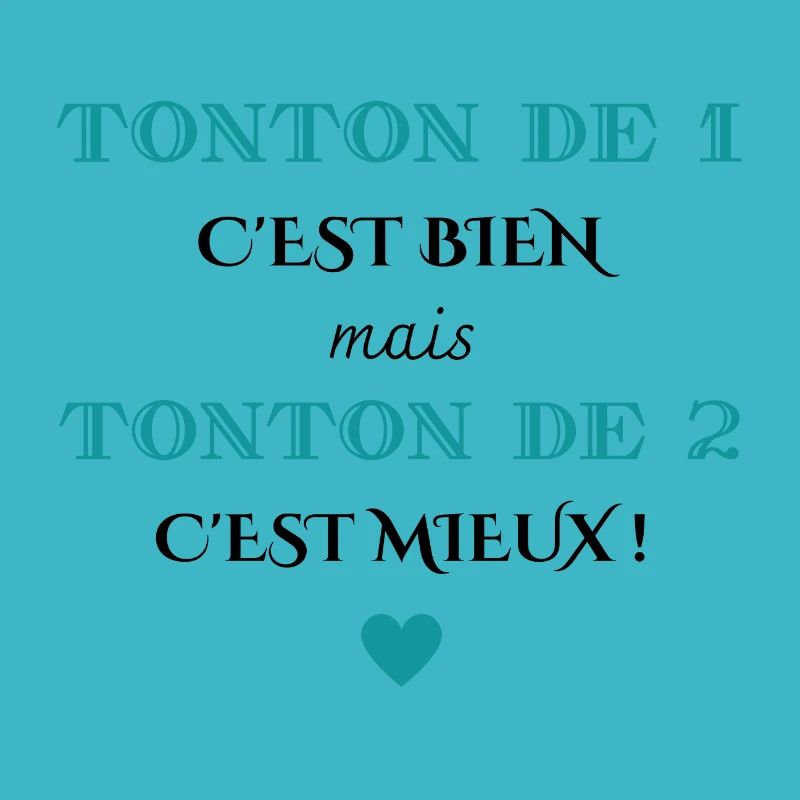 tonton de 1 c'est bien mais de 2 c'est mieux