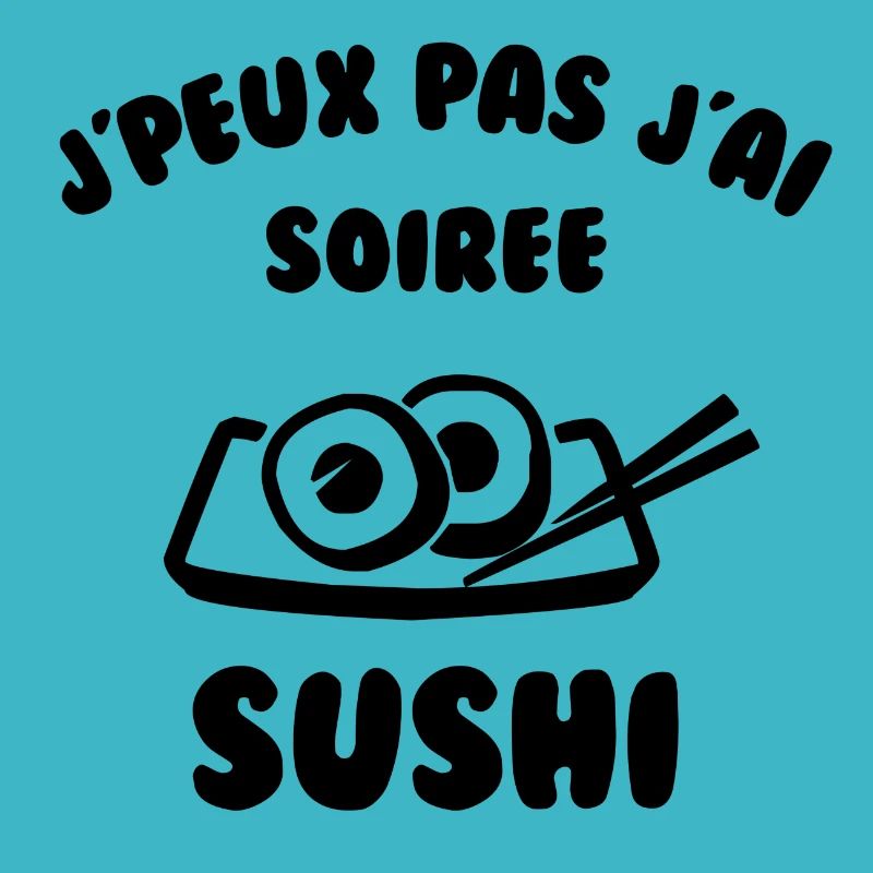 J’peux pas j’ai soirée sushi