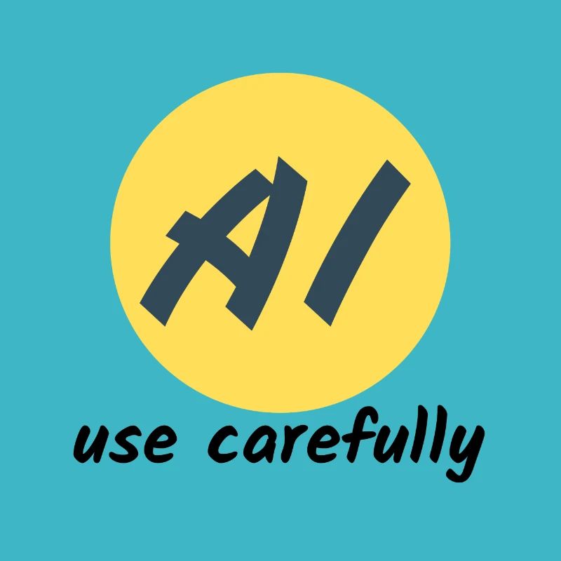 AI use carefully