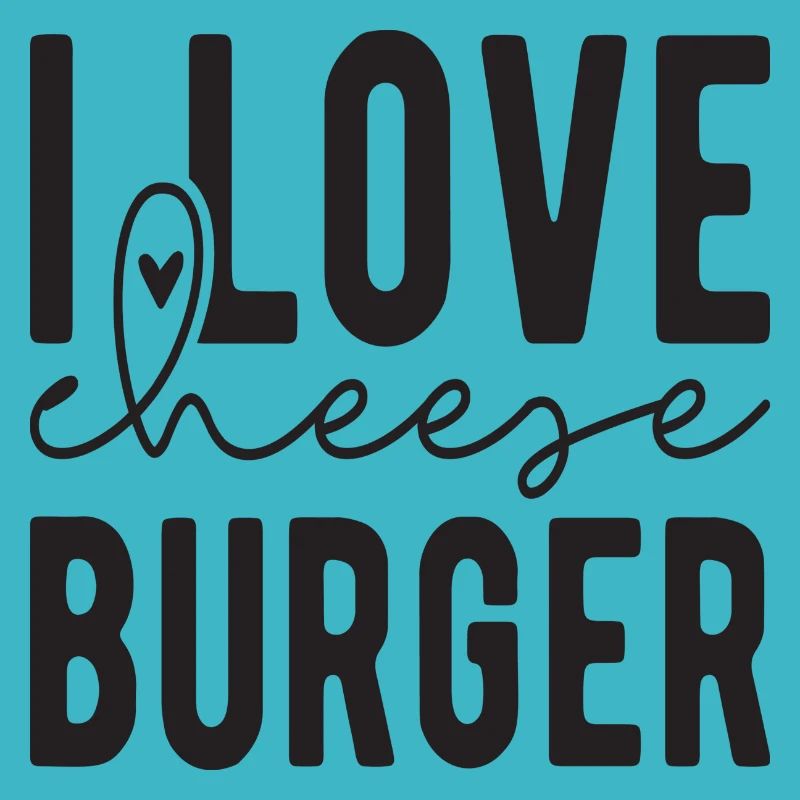 I love Cheese Burger