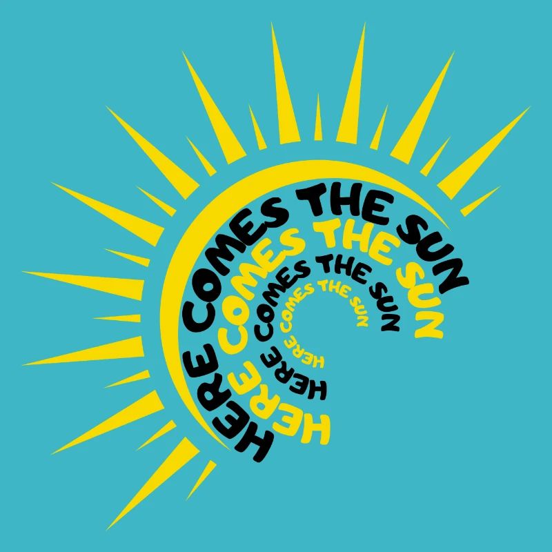 HERE COMES THE SUN