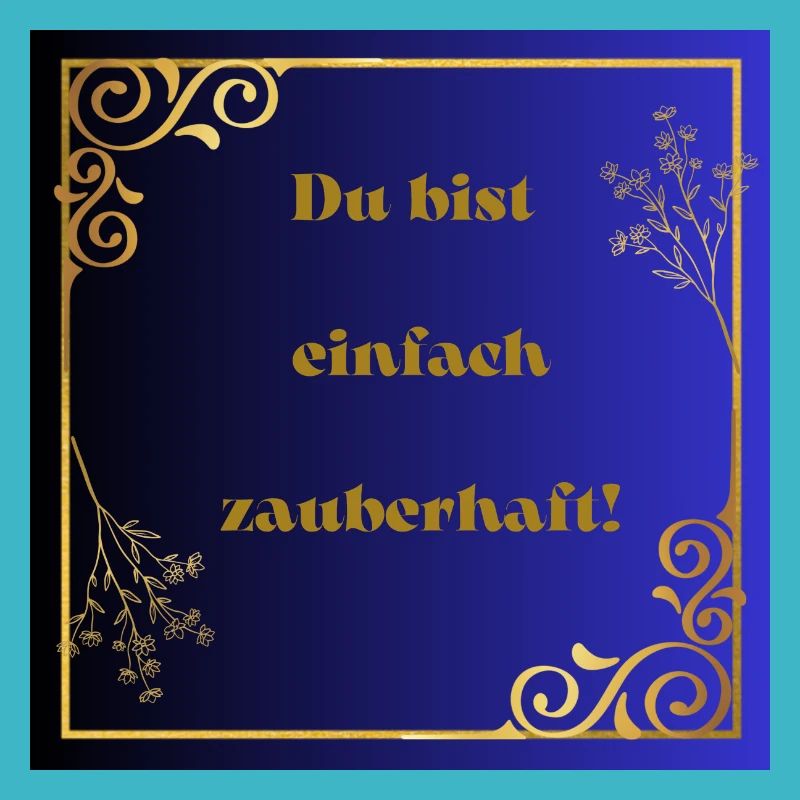 Du bist einfach zauberhaft