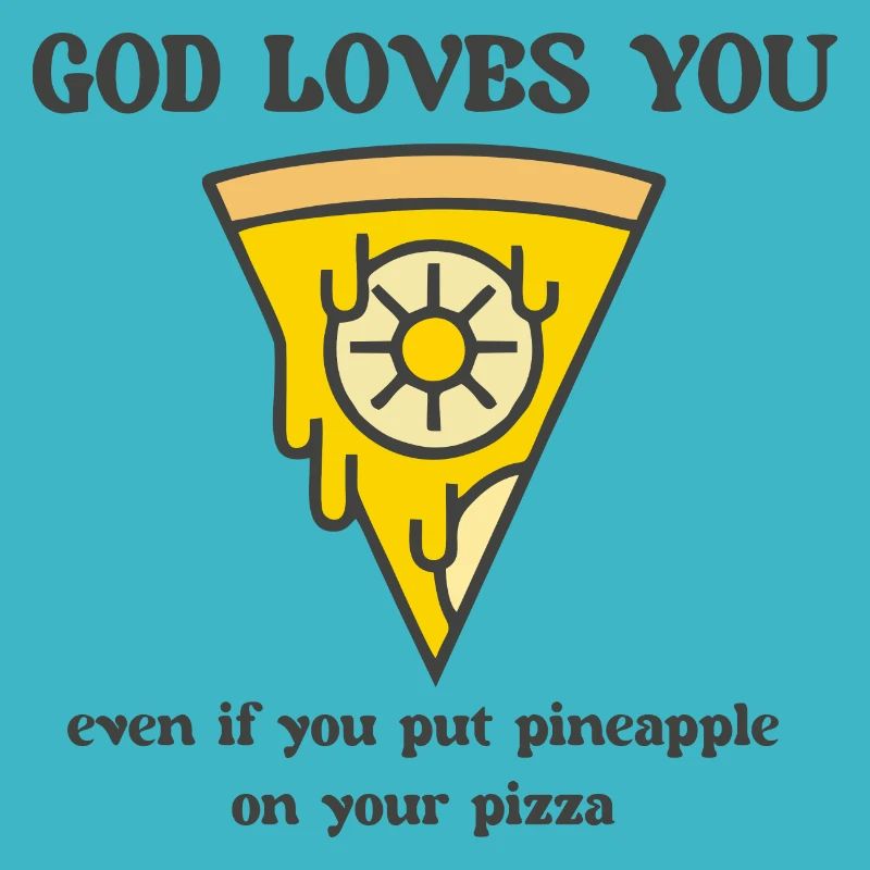 Dieu vous aime... même si vous mettez de l’ananas sur votre