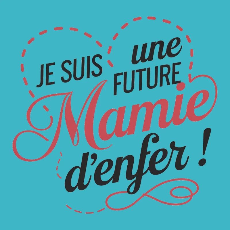 Je suis une Future Mamie d'enfer !