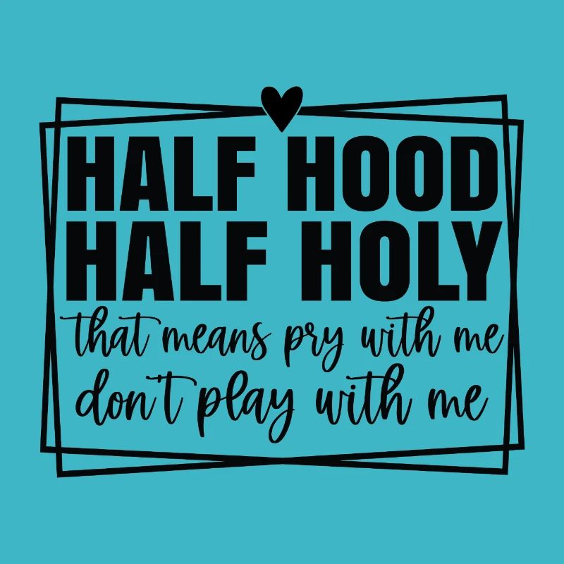 Half hood half holy