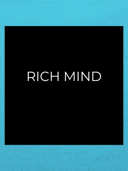 RICH MIND