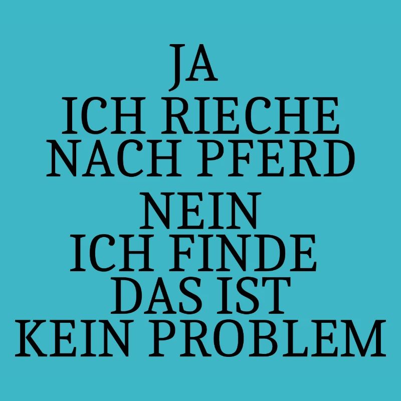 Ja ich rieche nach Pferd