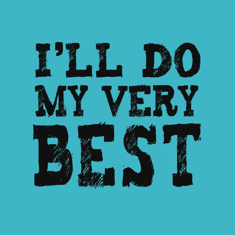 I'll do my very best