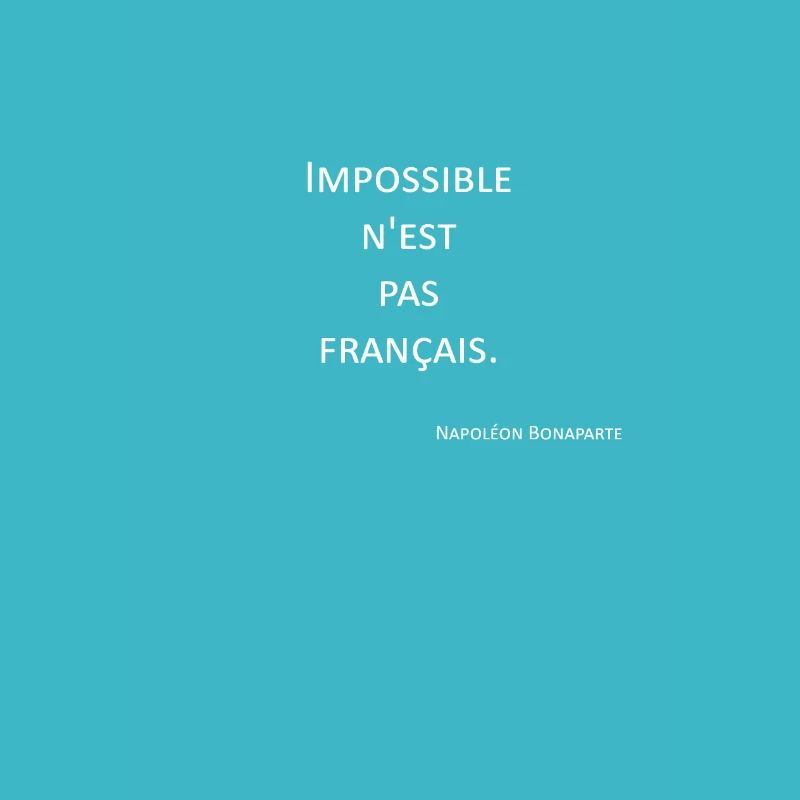 Impossible - Napoléon Bonaparte