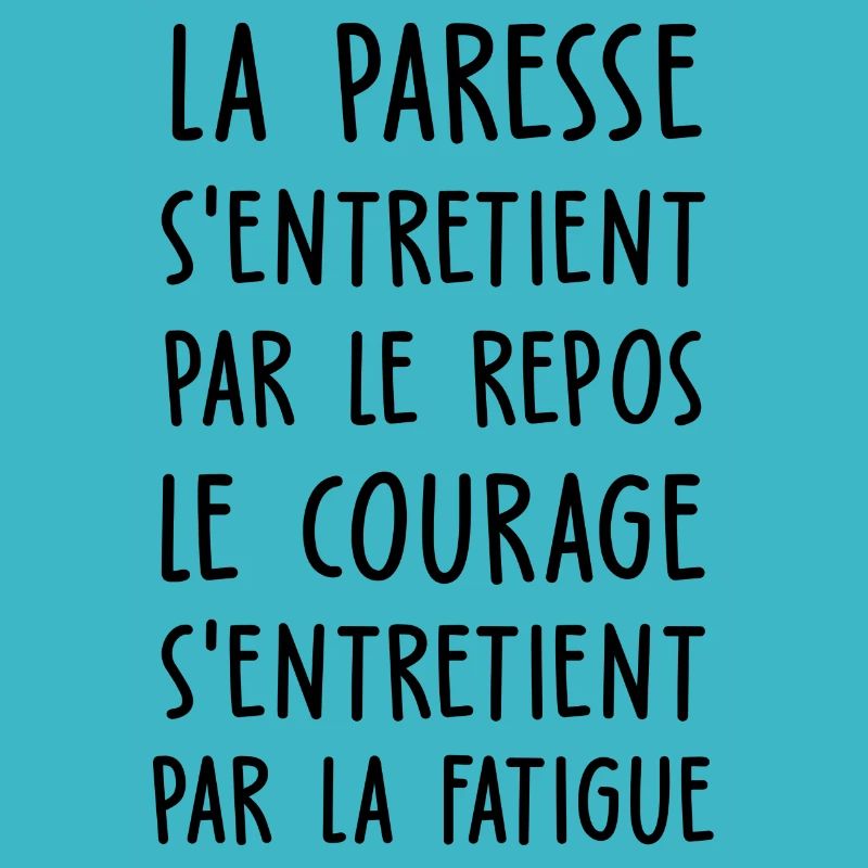 paresse et courage / citations cool