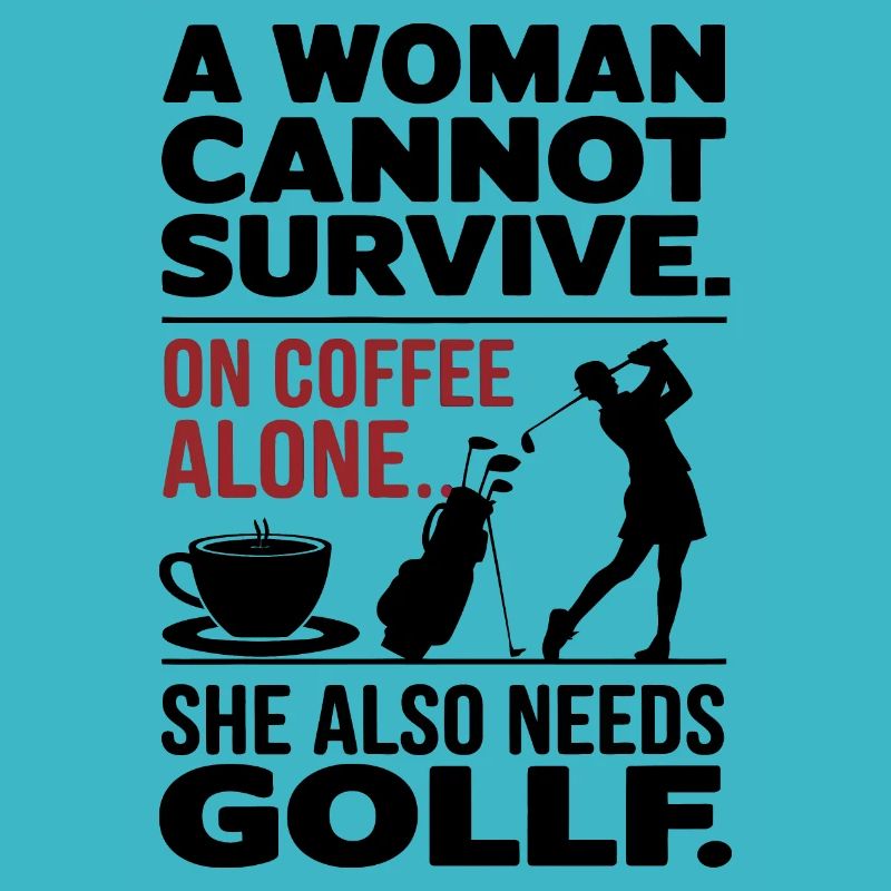 A Woman Cannot Survive On Coffee Alone
