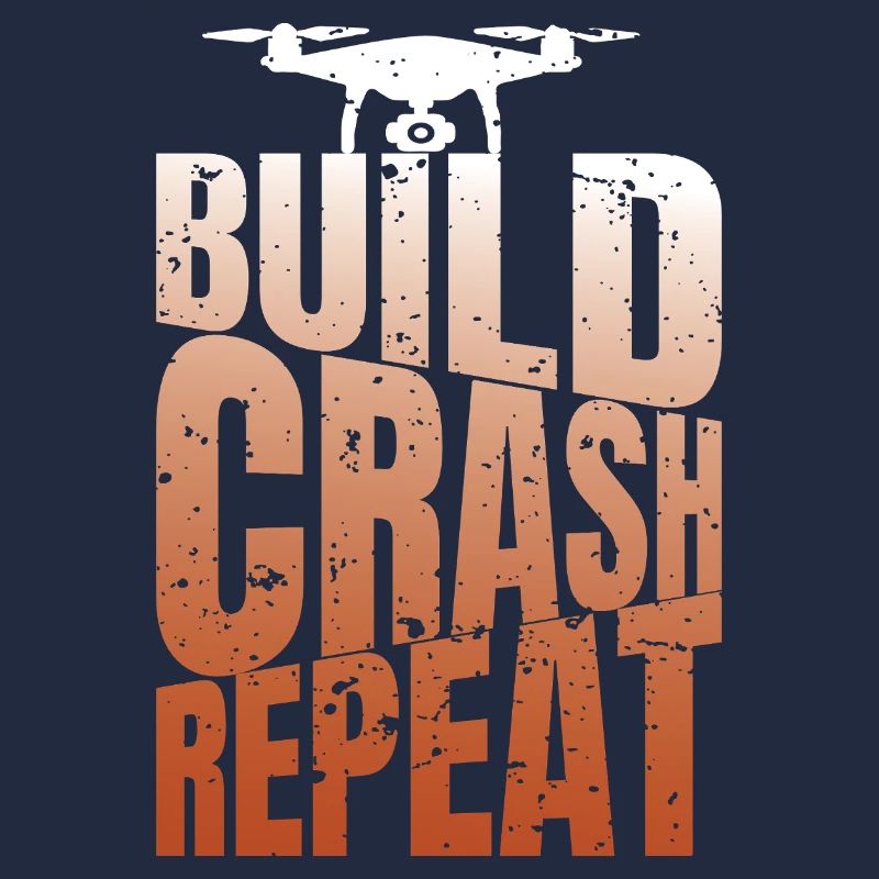 Drohne Build Crash Repeat Drone Pilot
