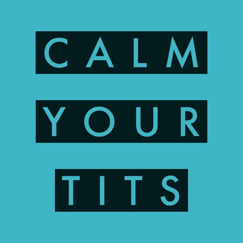 Calm your tits