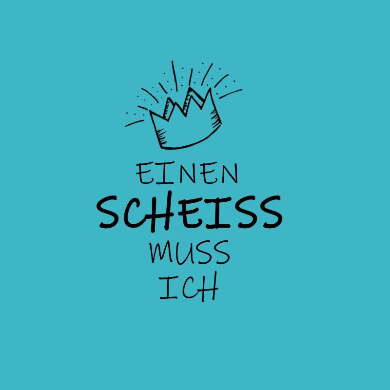 Einen Scheiss muss ich