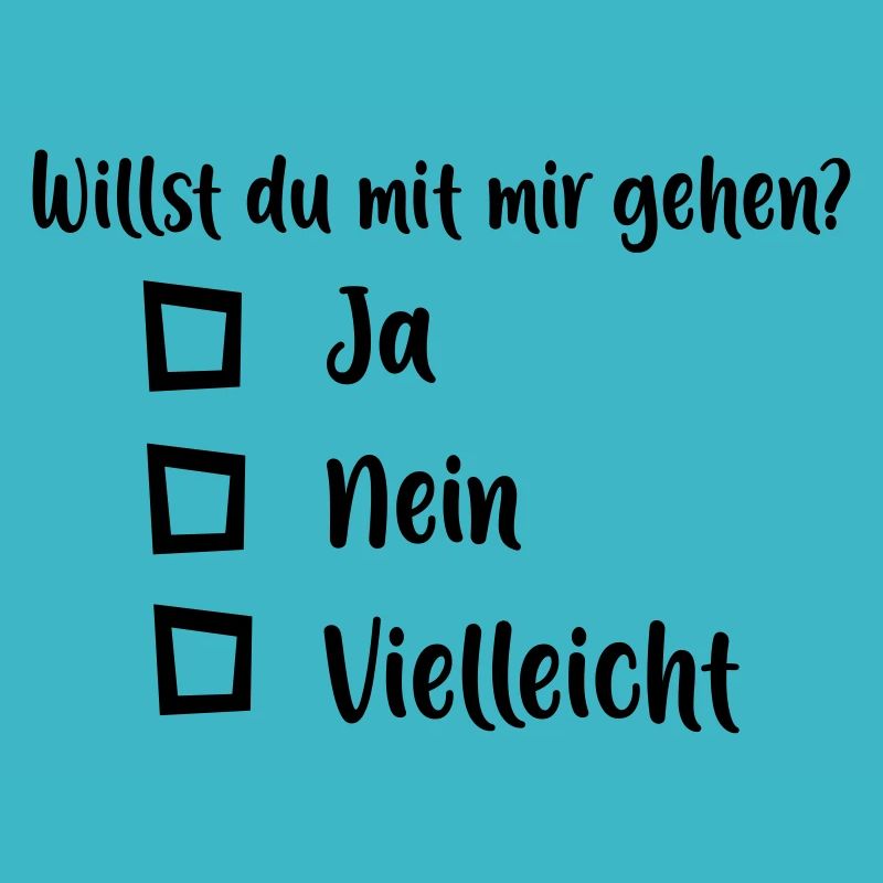 Willst du mit mir gehen
