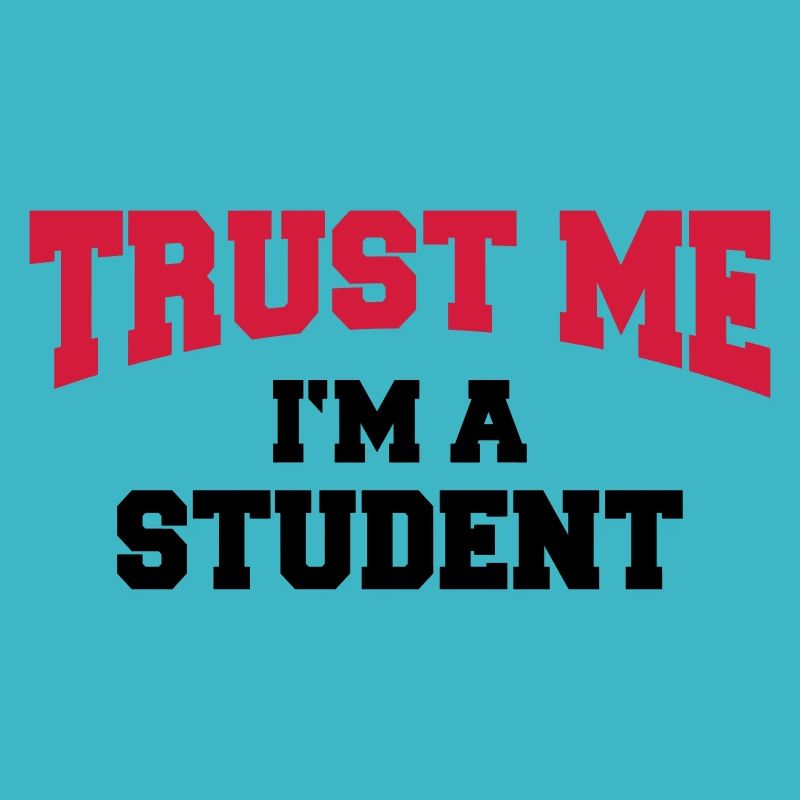 Trust me - I'm a Student