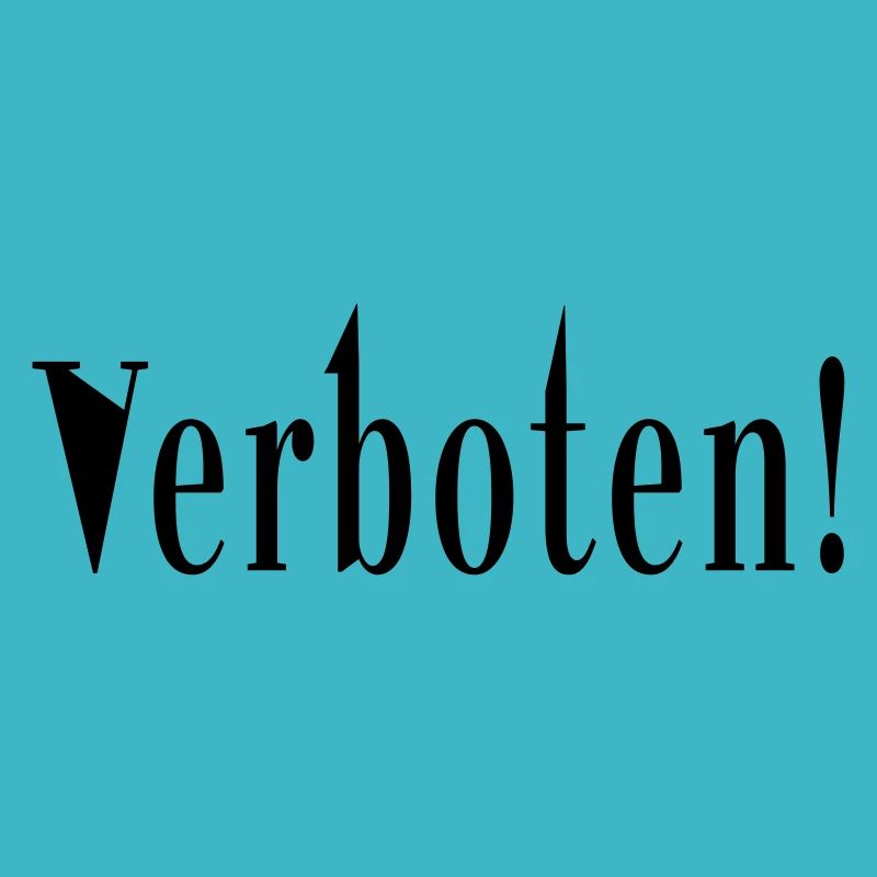 Das ist verboten!