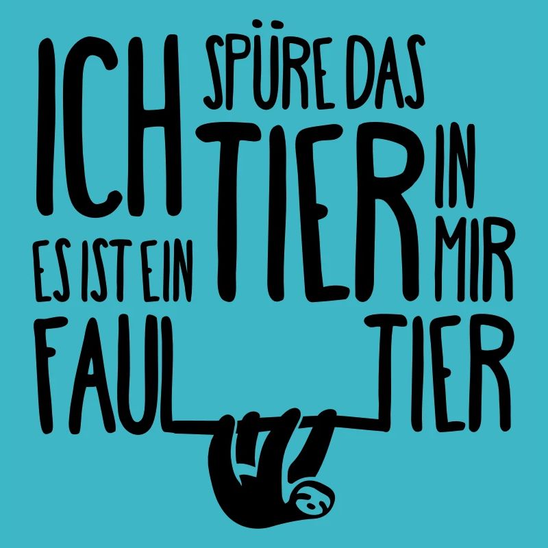 spüre das Tier in mir ein Faultier Spruch lustig