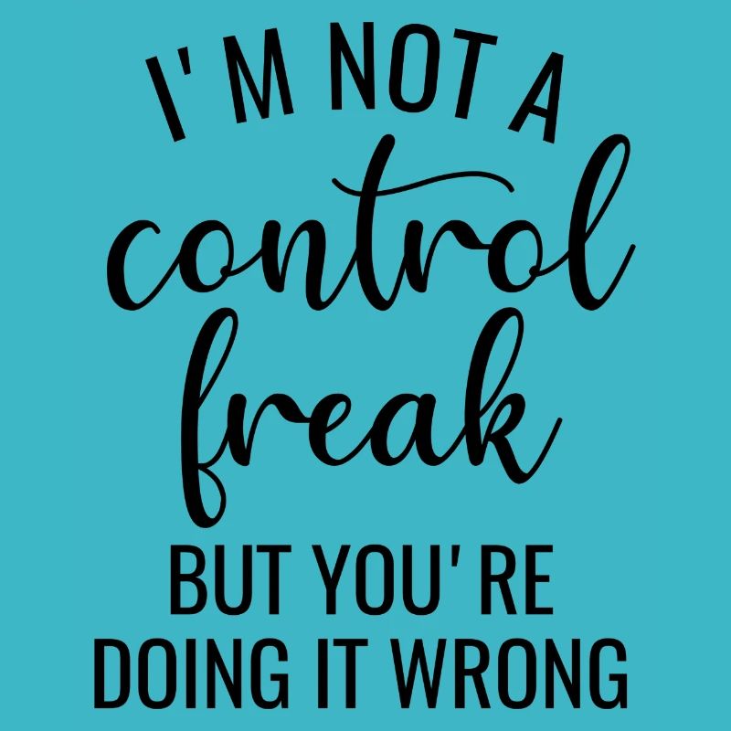 I'm Not a Control Freak