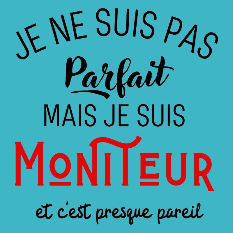 Pas parfait mais moniteur