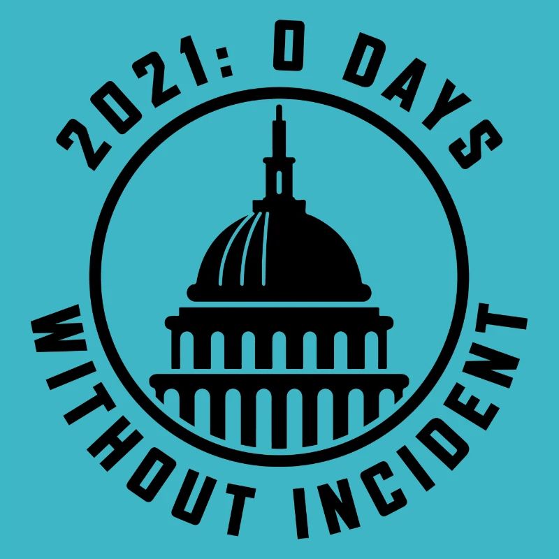 2021 - 0 Days Without Incident