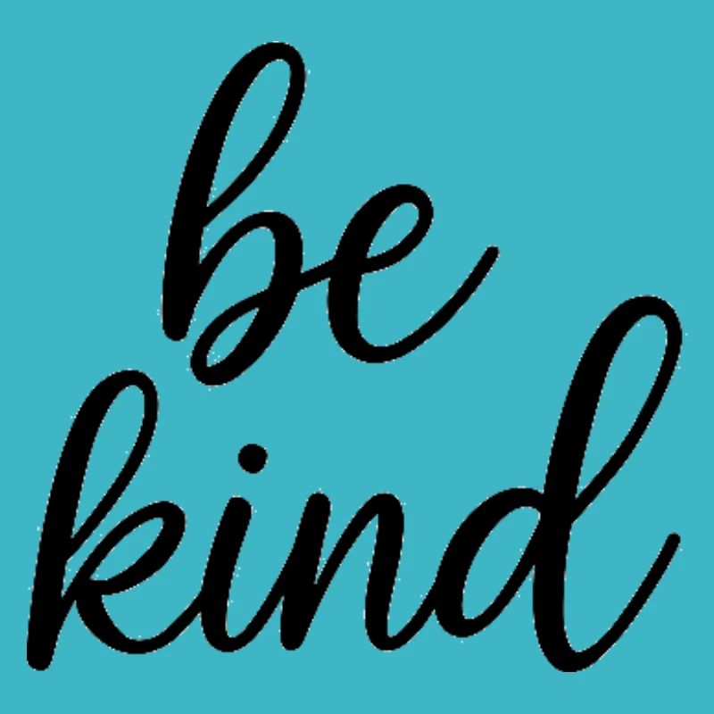 be kind black text